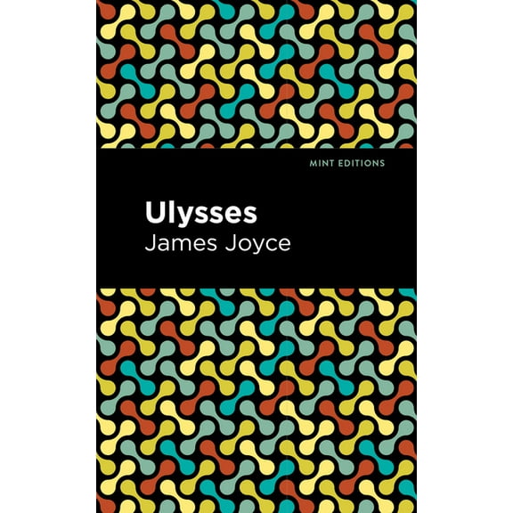 Mint Editions (Literary Fiction) Ulysses, (Hardcover)