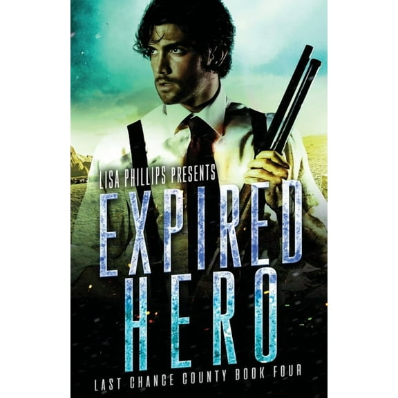 Last Chance County Expired Hero, Book 4, (Paperback)