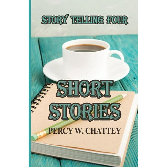 Story Telling Four: Short Stories