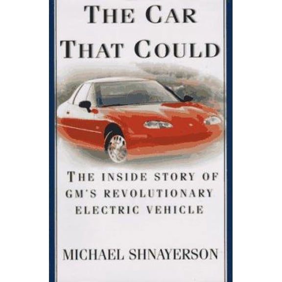 Pre-Owned The Car That Could: The Inside Story of GM's Revolutionary Electric Vehicle (Hardcover) 067942105X 9780679421054