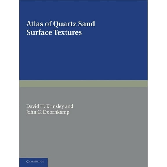 Cambridge Earth Science Atlas of Quartz Sand Surface Textures, (Paperback)
