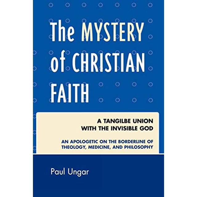 Le Mystère de la Foi Chrétienne, une Union Tangible avec le Dieu Invisible