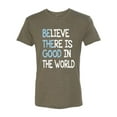 thumbnail image 2 of Wild Bobby, Believe There is Good in the World Positive Message, Inspirational/Christian, Men Premium Tri Blend Tee, Military Green, 2XL, 2 of 3