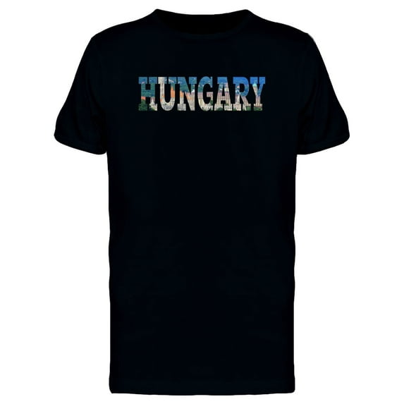 Hungary Cool Travel Lovers Quote T-Shirt Men -Image by Shutterstock, Male x-Large