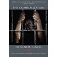 thumbnail image 1 of Pre-Owned The Criminalization of Mental Illness : Crisis and Opportunity for the Justice System (Paperback) 9781611630398, 1 of 1