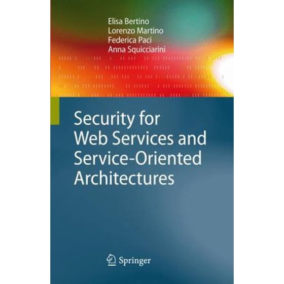 Pre-Owned Security for Web Services and Service-Oriented Architectures (Hardcover) 354087741X 9783540877417