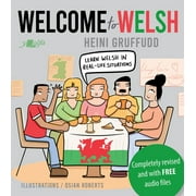 Welcome to Welsh: Complete Welsh Course for Beginners - Totally Revamped & Updated (Paperback)