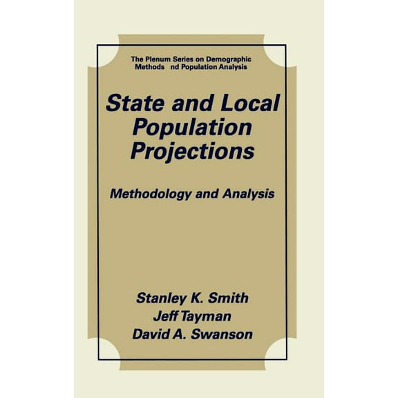 The Springer Demographic Methods and Pop State and Local Population Projections: Methodology and Analysis, (Hardcover)