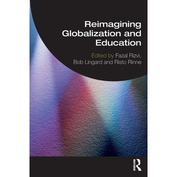Reimagining Globalization and Education, (Paperback)