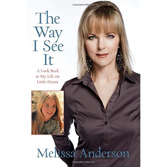 The Way I See It: A Look Back at My Life on Little House (Hardcover) by Melissa Anderson