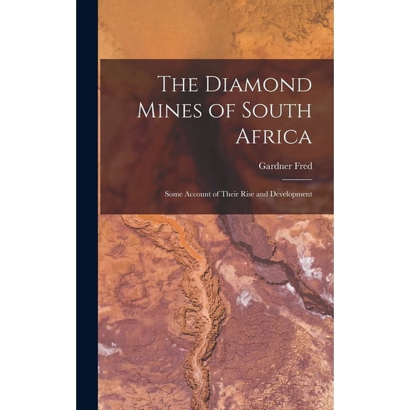 The Diamond Mines of South Africa (Hardcover)