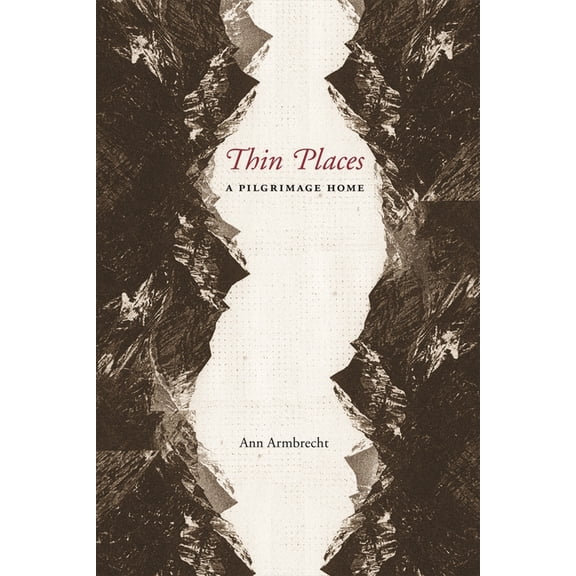 Thin Places: A Pilgrimage Home, (Paperback)