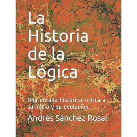 La Historia de la Lógica (Paperback)