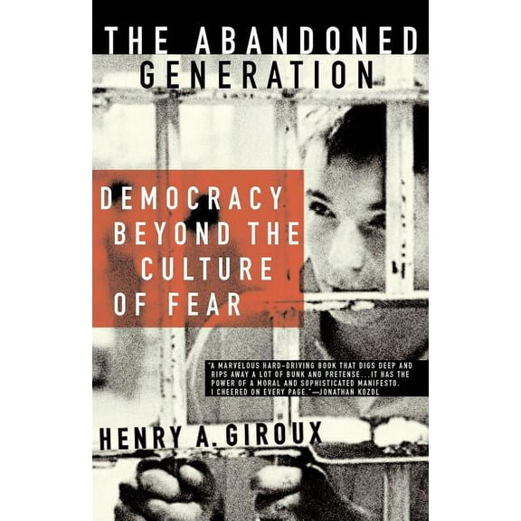 The Abandoned Generation: Democracy Beyond the Culture of Fear, (Paperback)