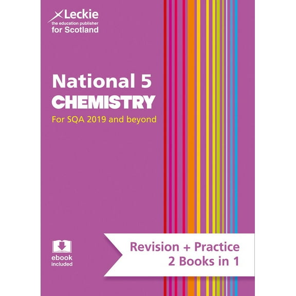 Leckie National 5 Chemistry for Sqa 2019 and Beyond - Revision   Practice - 2 Books in 1: Revise for N5 Sqa Exams, (Paperback)