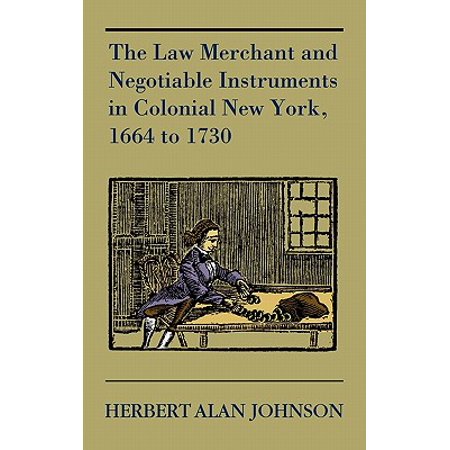 The Law Merchant And Negotiable Instruments In Colonial