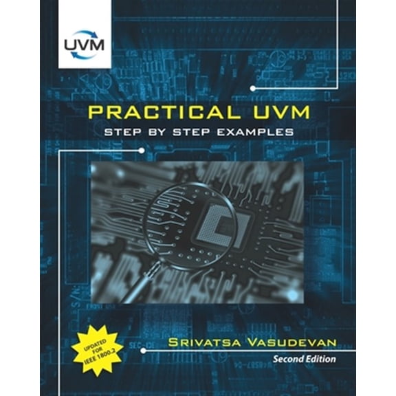Pre-Owned Practical UVM: Step by Step with IEEE 1800.2, (Paperback)