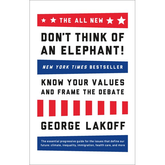 Pre-Owned The All New Don't Think of an Elephant!: Know Your Values and Frame the Debate (Paperback) 160358594X 9781603585941