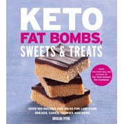 URVASHI PITRE Keto Fat Bombs, Sweets & Treats: Over 100 Recipes and Ideas for Low-Carb Breads, Cakes, Cookies and More, (Paperback)