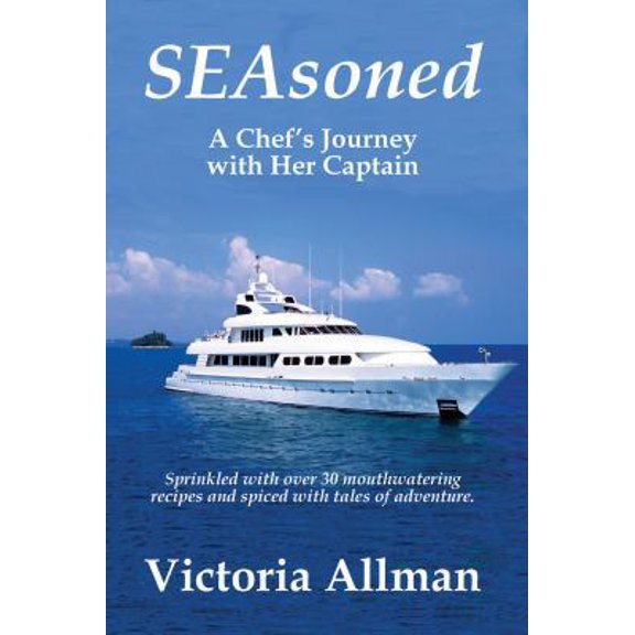 Pre-Owned Seasoned - A Chef's Journey with Her Captain (Paperback) 1935254375 9781935254379