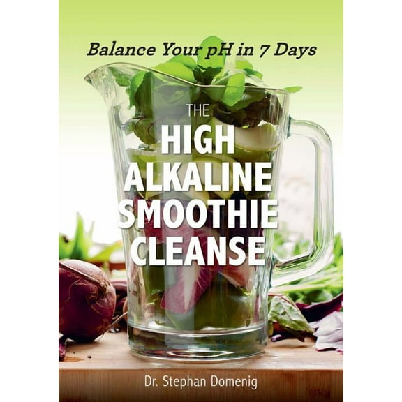 The High Alkaline Smoothie Cleanse (Paperback)