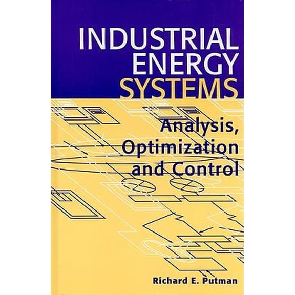 Industrial Energy Systems: Analysis, Optimization and Control (Hardcover)