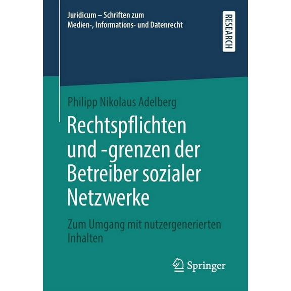 Juridicum - Schriften Zum Medien-, Infor Rechtspflichten Und -Grenzen Der Betreiber Sozialer Netzwerke: Zum Umgang Mit Nutzergenerierten Inhalten, (Paperback)