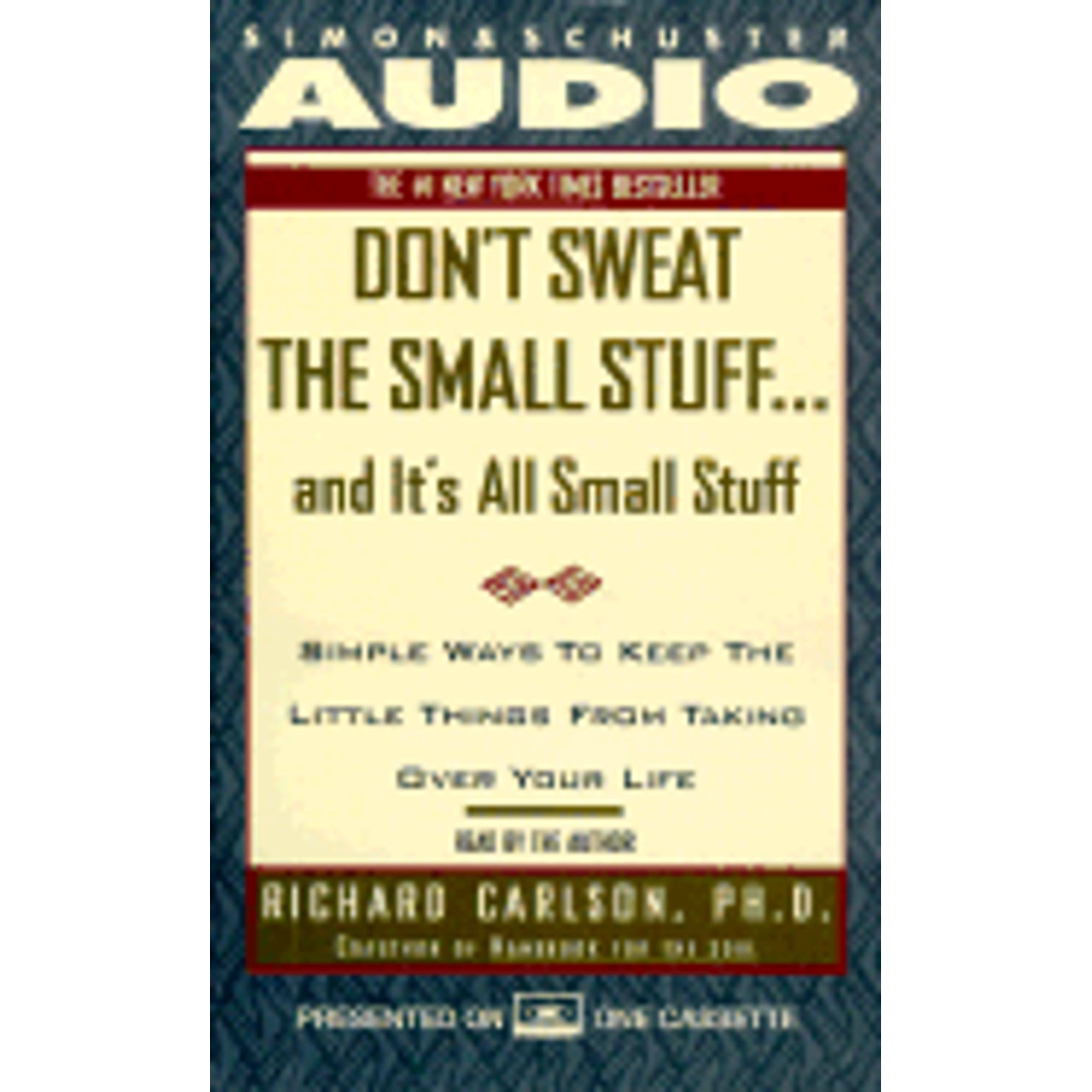 Don't Sweat the Small Stuff: And It's All Small Stuff (Audiobook) by Richard Carlson