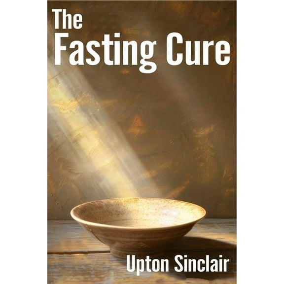 The Fasting Cure: Intermittent Fasting Diet, (Paperback)