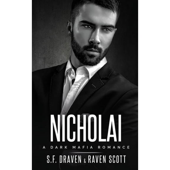 Nicholai: A Dark Mafia Romance (Paperback) by Raven Scott, S F Draven
