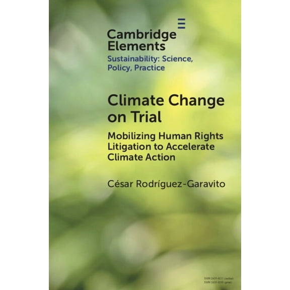 Elements of Sustainability: Science, Pol Climate Change on Trial, (Paperback)