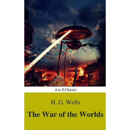 The War of the Worlds (Best Navigation, Active TOC) (A to Z Classics) -