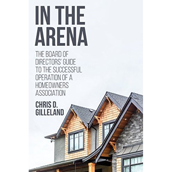 Pre-Owned In the Arena: The Board of Directors' Guide to the Successful Operation of a Homeowners Association, 9780692918944, 0692918949, Paperback,