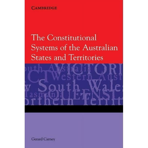 The Constitutional Systems of the Australian States and Territories, (Paperback)