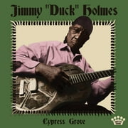 Jimmy Duck Holmes - Cypress Grove - Vinyl