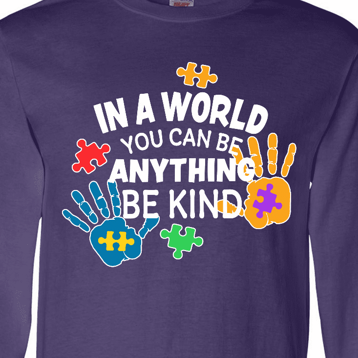 Inktastic In a World You Can Be Anything Be Kind Autism Awareness Long Sleeve T-Shirt
