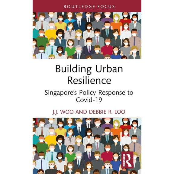 Routledge Research in Sustainable Planni Building Urban Resilience: Singapore's Policy Response to Covid-19, (Hardcover)