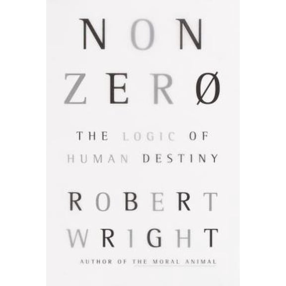 Pre-Owned Nonzero: The Logic of Human Destiny (Hardcover) 0679442529 9780679442523