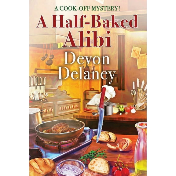 Cook-Off Mystery A Half-Baked Alibi, Book 6, (Paperback)