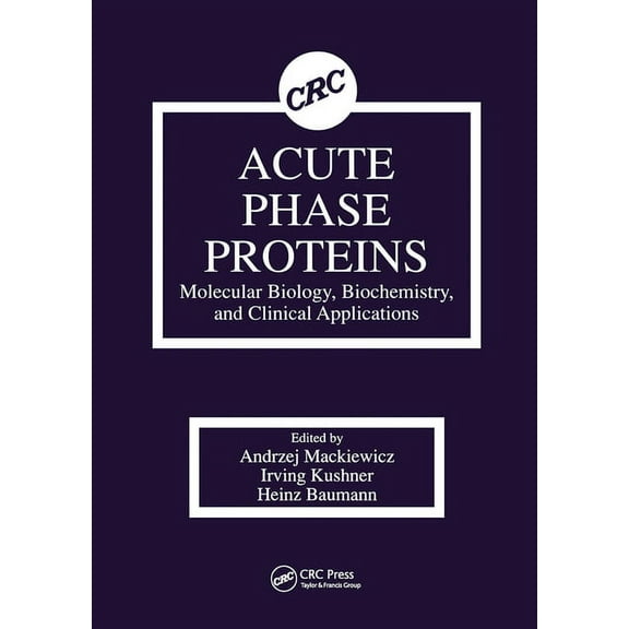 Acute Phase Proteins Molecular Biology, Biochemistry, and Clinical Applications, (Paperback)