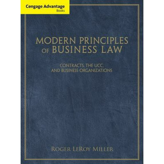 Pre-Owned Cengage Advantage Books: Modern Principles of Business Law: Contracts, the UCC, and Business Organizations (Paperback) 111153117X 9781111531171
