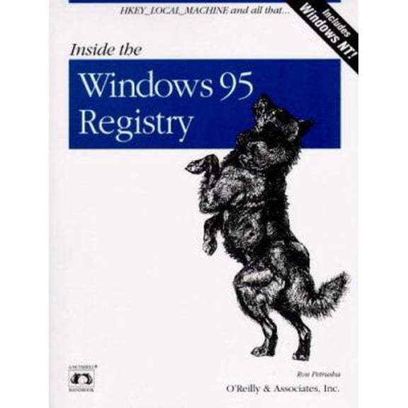 Pre-Owned Inside the Windows 95 Registry: A Guide for Programmers, System Administrators, and Users (Paperback) 1565921704 9781565921702
