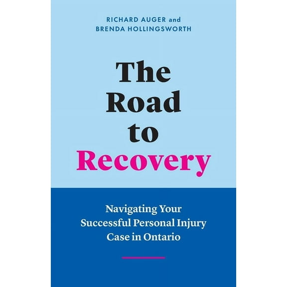 The Road to Recovery: Navigating Your Successful Personal Injury Case in Ontario, (Paperback)