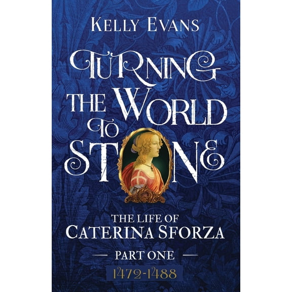 Pre-Owned Turning the World to Stone: The Life of Caterina Sforza Part One, 1472 to 1488 (Paperback) 1778022421 9781778022425