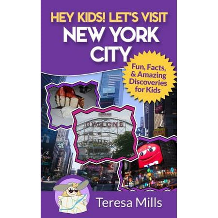 Hey Kids! Let's Visit New York City : Fun Facts and Amazing Discoveries for (Best Cities To Visit In New Mexico)