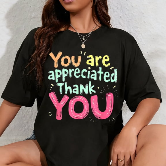 100% Cotton You Are Appreciated Thank You, Employees Appreciation Day T-Shirt