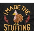 thumbnail image 5 of Men's Funny Thanksgiving Turkey T-shirt I made the stuffing couple Tees (Mens Small), 5 of 6