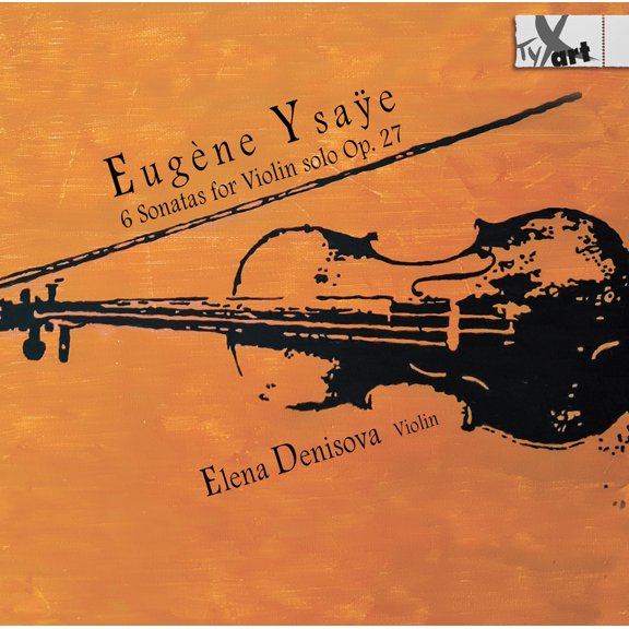 Elena Denisova - 6 Sonatas for Violin Solo Op. 27 - Recordings - Music & Performance - CD