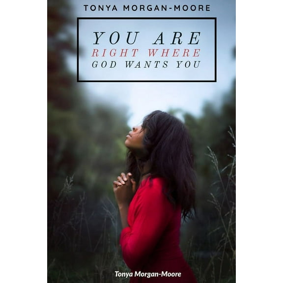 You Are Right Where God Wants You, (Paperback)