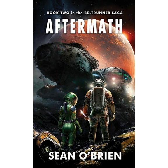 Beltrunner Saga Aftermath: Book Two in the Beltrunner Saga, Book 2, (Hardcover)